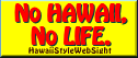 No Hawaii No Life
